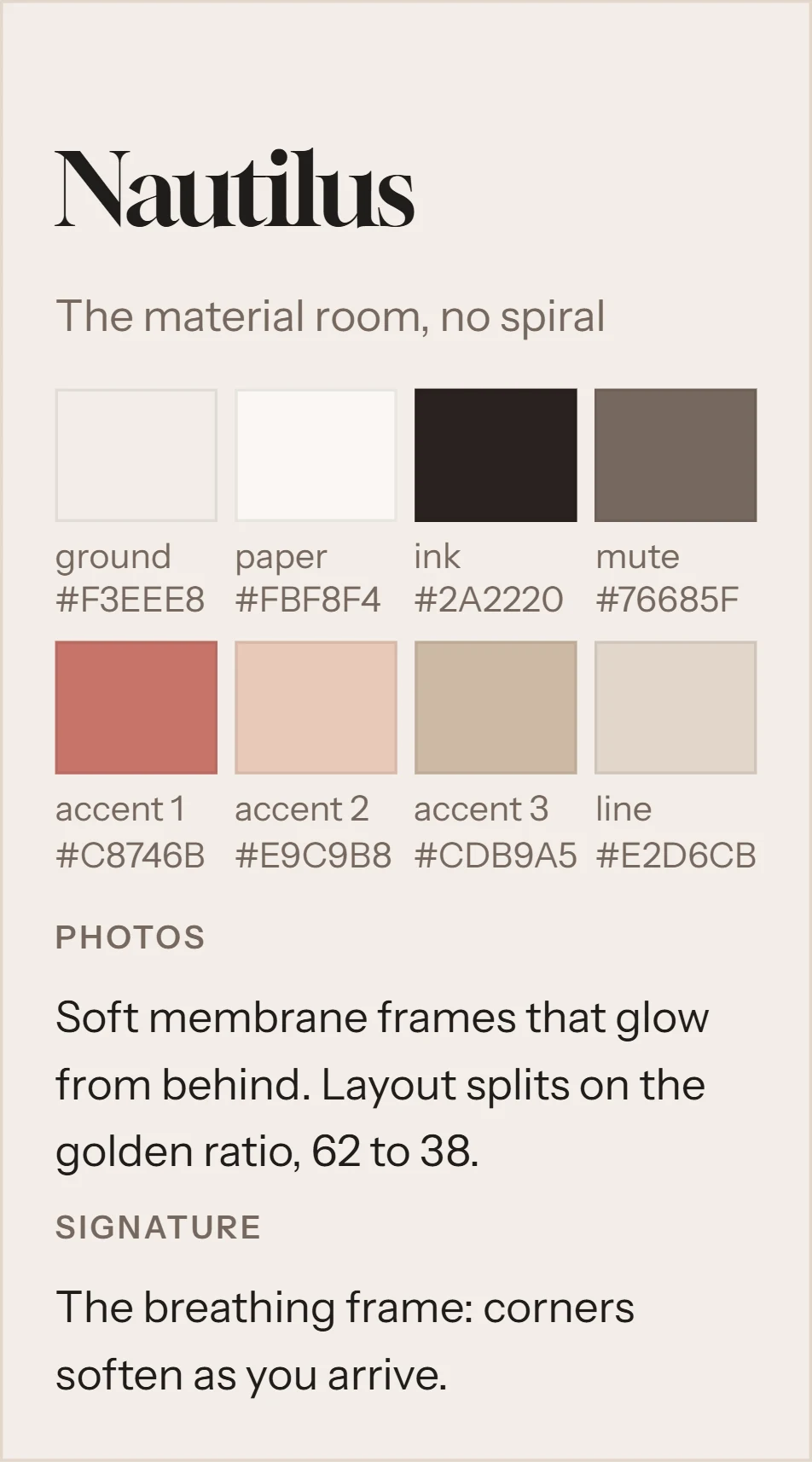Nautilus, the material room: its colors, soft membrane frames, and the breathing frame